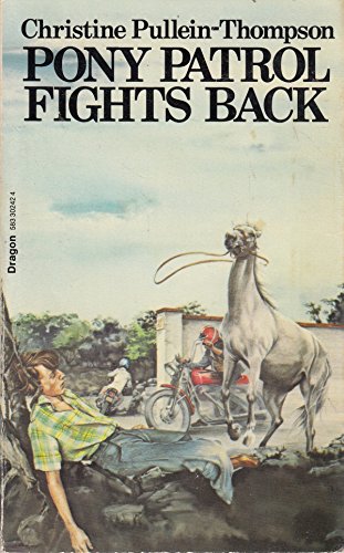 Pony Patrol Fights Back (The Dragon Books) (9780583302425) by Thompson, Christine Pullein-