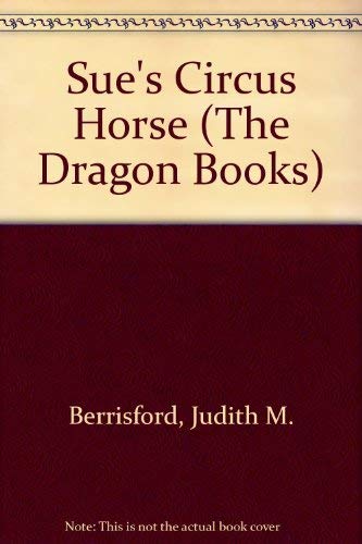 Stock image for Sue's Circus Horse (The Dragon Books) for sale by WorldofBooks