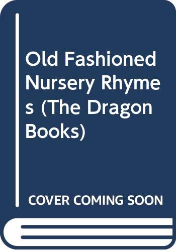 Stock image for Old Fashioned Nursery Rhymes (The Dragon Books) for sale by medimops