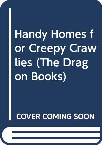 Imagen de archivo de Handy Homes for Creepy Crawlies (The Dragon Books) a la venta por WorldofBooks
