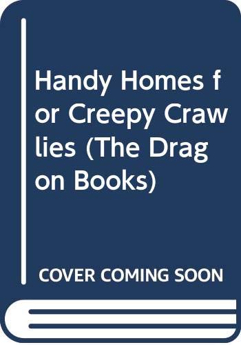 Stock image for Handy Homes for Creepy Crawlies (The Dragon Books) for sale by WorldofBooks