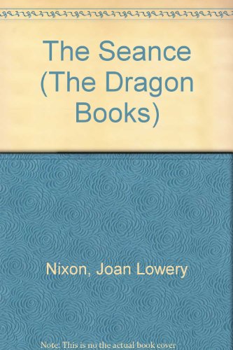 The Seance (The Dragon Books) (9780583306232) by Joan Lowery Nixon