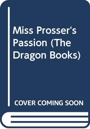 Stock image for Miss Prosser's Passion (The Dragon Books) for sale by WorldofBooks