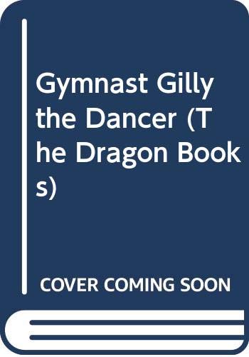 Stock image for Gymnast Gilly the Dancer (The Dragon Books) for sale by Goldstone Books