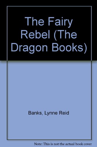 Imagen de archivo de The Fairy Rebel (The Dragon Books) a la venta por Reuseabook