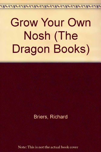 Imagen de archivo de Grow Your Own Nosh (The Dragon Books) a la venta por Goldstone Books