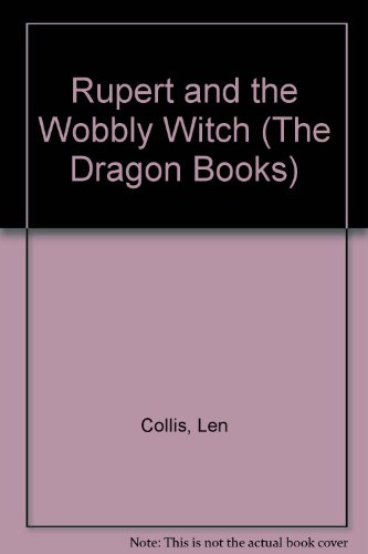 Rupert and the Wobbly Witch (9780583310512) by Collis, Len