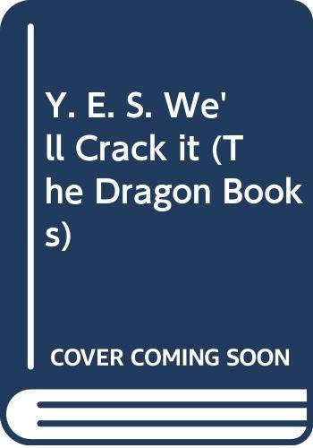 Beispielbild fr Y. E. S. We'll Crack it (The Dragon Books) zum Verkauf von medimops