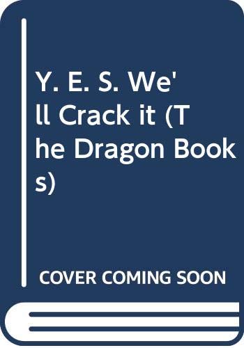 Stock image for Y. E. S. We'll Crack it (The Dragon Books) for sale by Goldstone Books