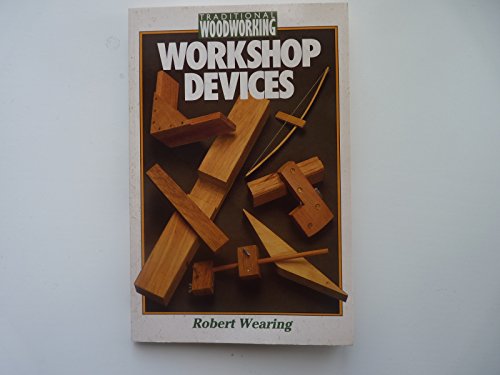Imagen de archivo de Traditional Woodworking Workshop Devices a la venta por Greener Books