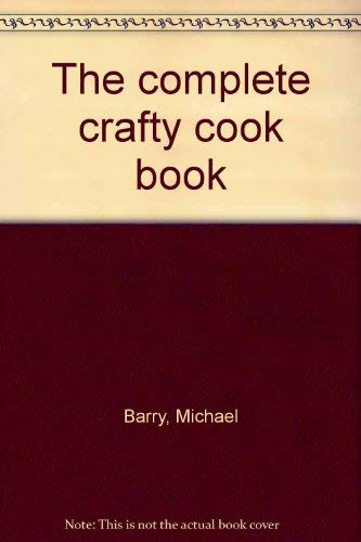 Stock image for The complete crafty cook book for sale by WorldofBooks