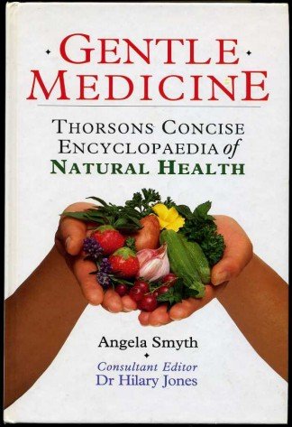 Stock image for GENTLE MEDICINE: THORSONS CONCISE ENCYCLOPEDIA OF NATURAL HEALTH. for sale by Goldstone Books