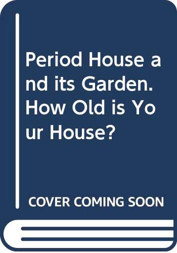 9780583318662: Period House and its Garden. How Old is Your House?