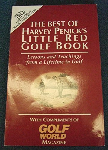 Stock image for THE BEST OF HARVEY PENICK'S LITTLE RED GOLF BOOK: LESSONS AND TEACHINGS FROM A LIFETIME IN GOLF. for sale by WorldofBooks