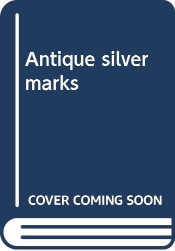 Imagen de archivo de Antique Silver Marks a la venta por Better World Books: West