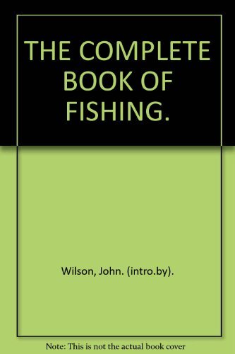 Beispielbild fr THE COMPLETE BOOK OF FISHING. zum Verkauf von WorldofBooks