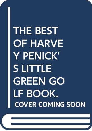 Imagen de archivo de THE BEST OF HARVEY PENICK'S LITTLE GREEN GOLF BOOK. a la venta por WorldofBooks