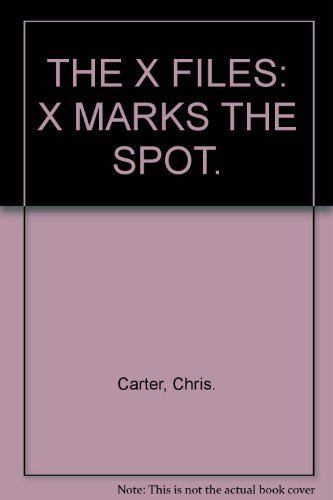 Stock image for THE X FILES: 1. X MARKS THE SPOT. for sale by Reuseabook