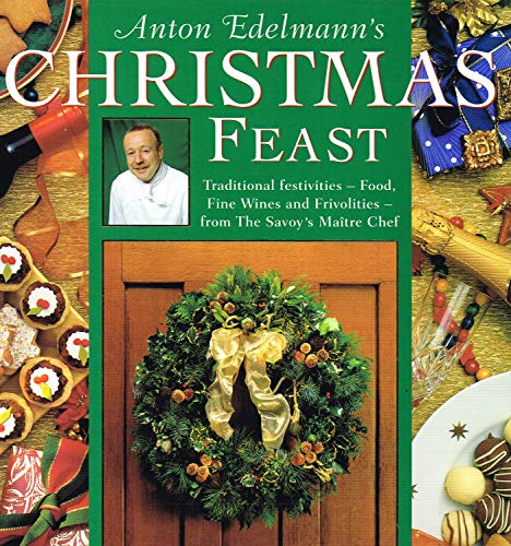 Stock image for Anton Edelmann's Christmas Feast : for sale by AwesomeBooks
