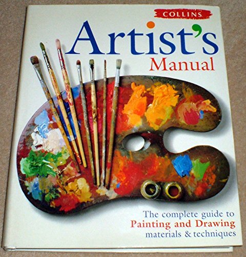 Stock image for Collins Artist's Manual The Complete Guide to Painting and Drawing Materials & Technique for sale by Lion Books PBFA