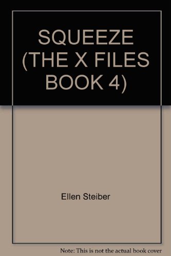 Beispielbild fr SQUEEZE (THE X FILES BOOK 4) zum Verkauf von WorldofBooks