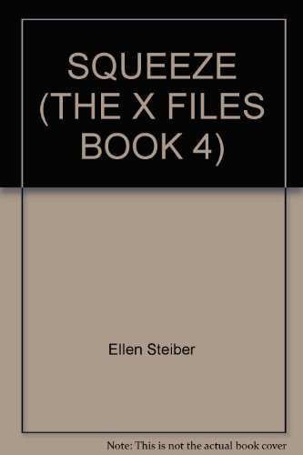 Stock image for SQUEEZE (THE X FILES BOOK 4) for sale by WorldofBooks