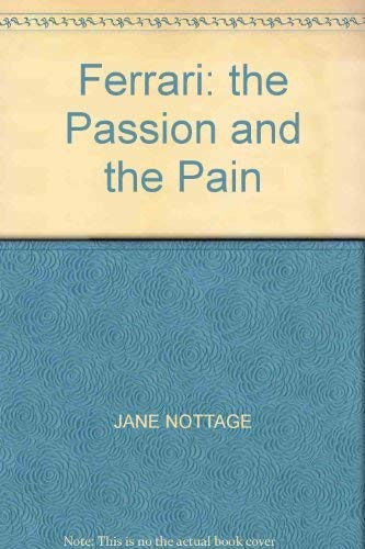 Ferrari: The Passion and the Pain (9780583335201) by Nottage, Jane