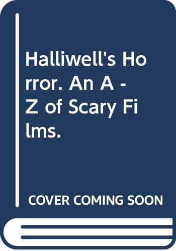 9780583335225: Halliwell's Horror. An A - Z of Scary Films.