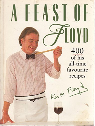 9780583336857: A Feast of Floyd: 400 of his all-time favourite recipes