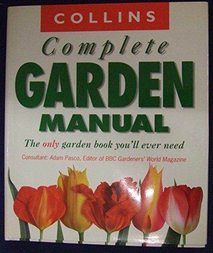 Stock image for Collins Complete Garden Manual for sale by Better World Books Ltd