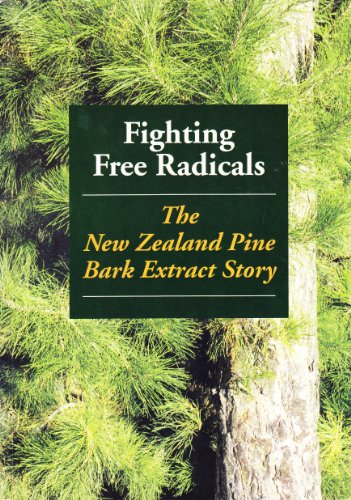 Beispielbild fr FIGHTING FREE RADICALS: THE NEW ZEALAND PINE BARK EXTRACT STORIES zum Verkauf von SecondSale
