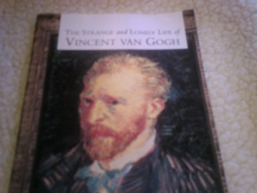 Beispielbild fr The Strange and Lonely Life of Vincent Van Gogh zum Verkauf von AwesomeBooks