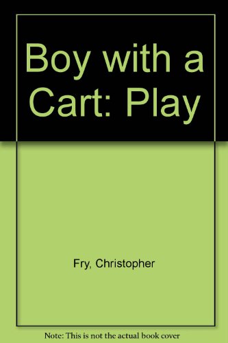 Boy with a Cart: Play (9780584100310) by Christopher Fry