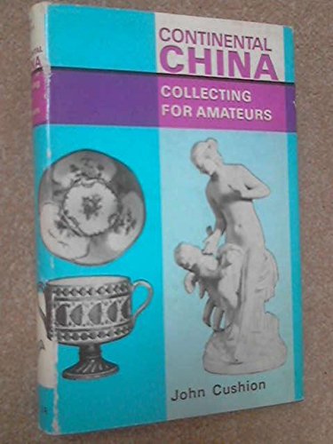 Stock image for Continental china collecting for amateurs for sale by P.C. Schmidt, Bookseller