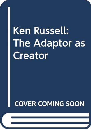 9780584102031: Ken Russell: The Adaptor as Creator