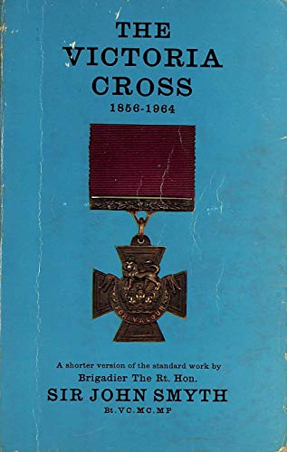 Imagen de archivo de The Victoria Cross. 1856-1964. A Shorter Version of the Standard Work a la venta por The London Bookworm