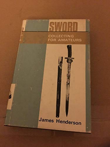 9780584102901: Sword Collecting for Amateurs