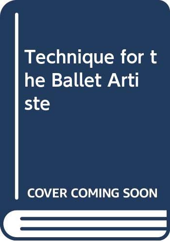 9780584102970: Technique for the Ballet Artiste