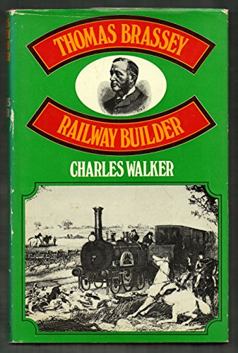 Thomas Brassey: railway builder (9780584103052) by Walker, Charles