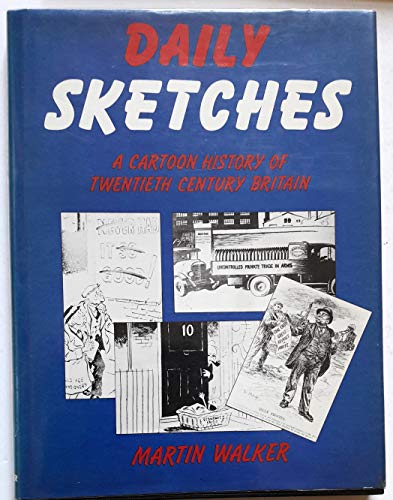 9780584103410: Daily Sketches: Cartoon History of Twentieth Century Britain