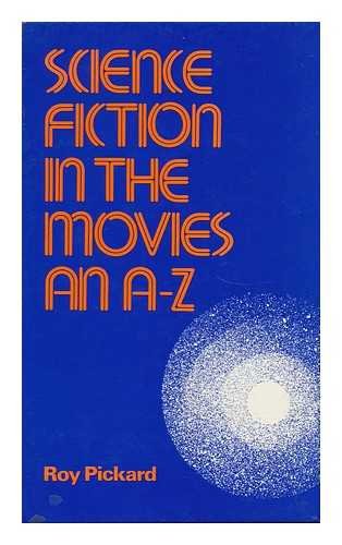 Beispielbild fr Science Fiction in the Movies: An A-Z zum Verkauf von WorldofBooks