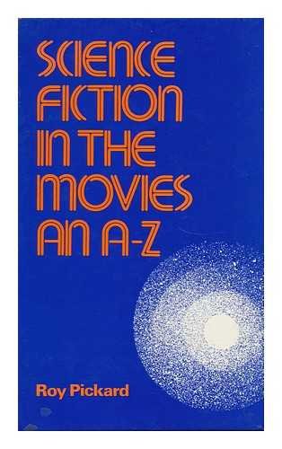 Stock image for Science Fiction in the Movies: An A-Z for sale by WorldofBooks