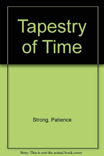 Tapestry of Time (9780584106237) by Patience Strong