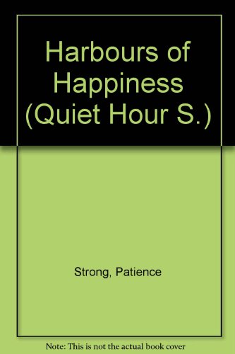 Harbours of Happiness (Quiet Hour) (9780584106602) by Patience Strong