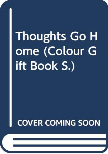 Imagen de archivo de Thoughts Go Home (Colour Gift Book S.) a la venta por WorldofBooks