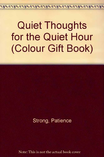 Stock image for Quiet Thoughts for the Quiet Hour (Colour Gift Book S.) for sale by WorldofBooks