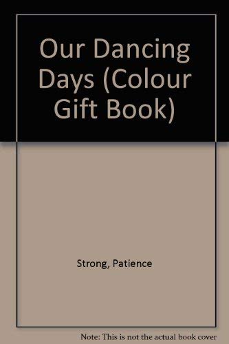 Stock image for Our Dancing Days (Colour Gift Book S.) for sale by WorldofBooks
