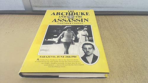 9780584110111: The Archduke and the Assassin: Sarajevo, June 28th 1914