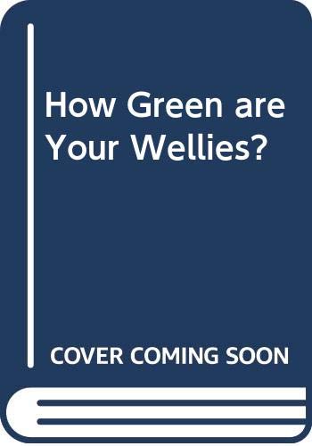 Imagen de archivo de How Green are Your Wellies? a la venta por WorldofBooks