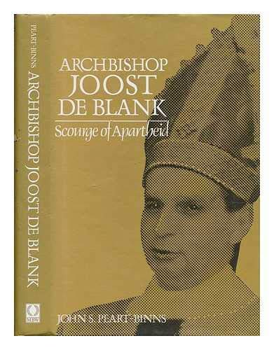 Beispielbild fr Archbishop Joost de Blank: Scourge of apartheid zum Verkauf von Powell's Bookstores Chicago, ABAA